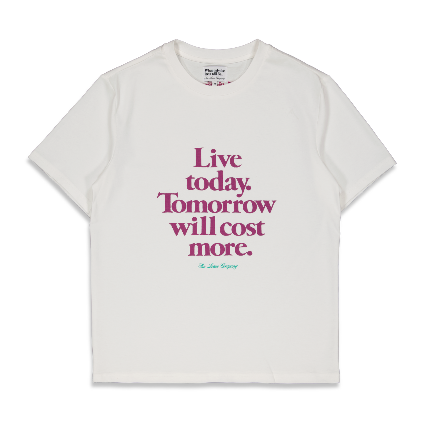 The Loose Company Live Today Tee